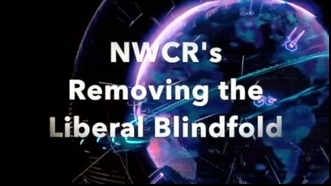NWCR's Removing the Liberal Blindfold - 08/10/2023