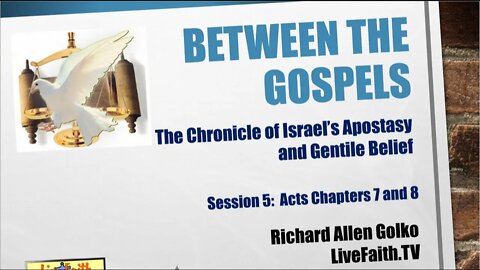 Between the Gospels: Session Five -- Acts Chapters 7 and 8 -- Pinnacle Point in the Book of Acts
