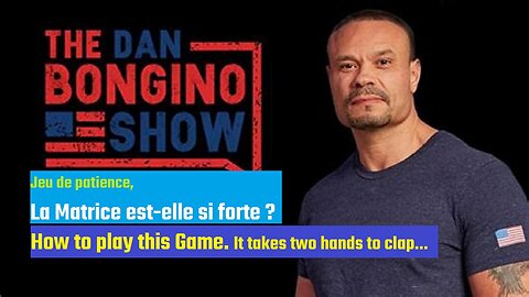 Bongino Show, how to play the Game - La matrice n'est pas si forte ! (Vostfr)