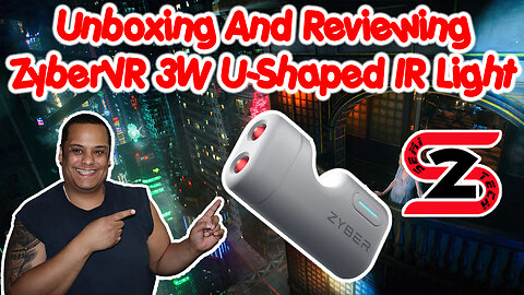 Unboxing and Reviewing The ZyberVR U Shaped IR Light - Must Have