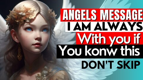 Angel says : Angels always with you if you know this secret message