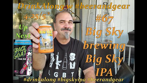 Drink Along 67: Big Sky Brewings' Big Sky IPA 4.25/5