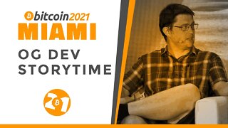 Bitcoin 2021: OG Dev Storytime