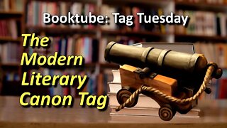 The Modern Literary Canon Tag - Booktube Tag Tuesday
