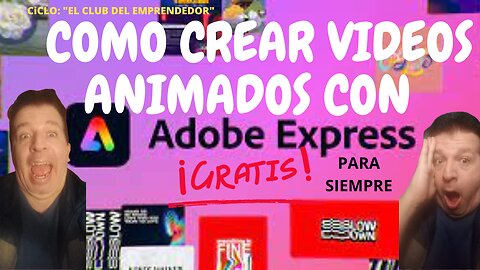 COMO CREAR VIDEOS ANIMADOS CON ADOBE EXPRESS PARA EMPRENDEDORES Y DOCENTES