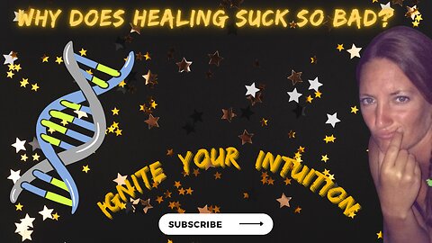 WARNING: Healing Sucks but Here Is Why We Have to Do It!