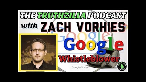 Truthzilla #075 - Zach Vorhies - Google Whistleblower