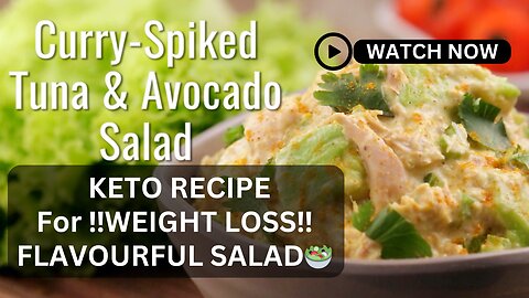 Delicious Keto Curry Spiked Tuna and Avocado Salad Recipe | Quick and Easy Low Carb Lunch