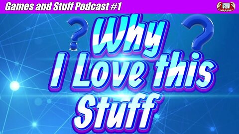 Games and Stuff Podcast #1
