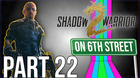 Shadow Warrior 2 on 6th Street Part 22
