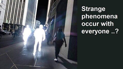 Strange phenomena occur with everyone ..?
