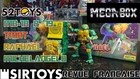 [Francais] Revue Video de 52Toys - Megabox - MB-18 & 19 - TMNT Raphael & Michelangelo