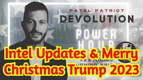 Patel Patriot: Intel Updates & Merry Christmas Trump 2023