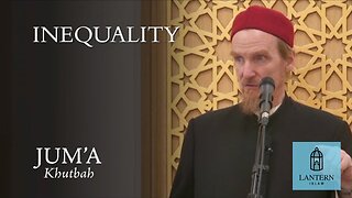 Inequality – Abdal Hakim Murad: Friday Sermon