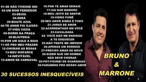 BRUNO E MARRONE 30 SUCESSOS INESQUECÍVEIS #sertanejo #asmelhores #brunoemarrone