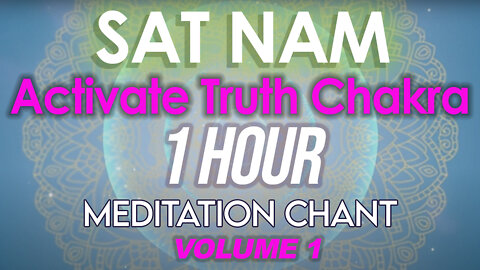 Sat Nam - 1 hour Meditation Chant for Inner Healing/Opening Truth Chakra (Sleep aid/Meditation aid)