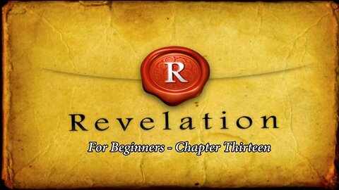 Revelation for Beginners - Chapter Thirteen