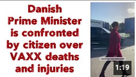 🇩🇰 Danish Prime minister is confronted over VAXX deaths and injuries