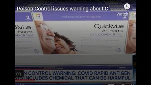 Covid RATs (Rapid Antigen Tests) - dangerous chemical causing harm