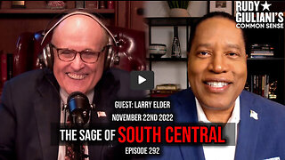 The Sage of South Central | Guest: Larry Elder | Rudy Giuliani | November 22nd 2022 | Ep 292