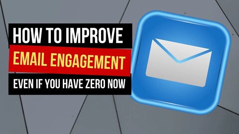 How To Improve Email Marketing Engagement Even If You Have Very Little Now