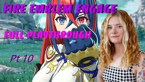 Let's play Fire Emblem: Engage! Part 10
