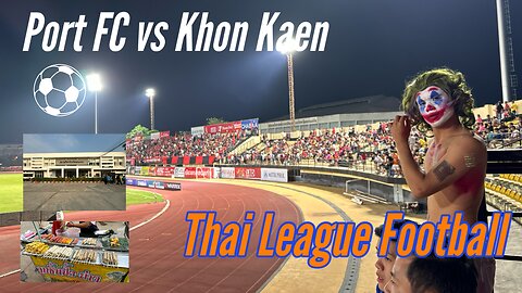 Port FC vs Khon Kaen - Road Trip by Motorcycle for a Game