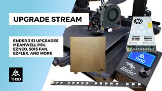 Ender 3 S1 Upgrades Meanwell PSU, EZNeo, 5015 Fan, EZFlex, and More | Livestream | 8PM CST 3/27/22