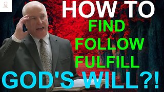 How to find follow fulfill God's will for your life?!