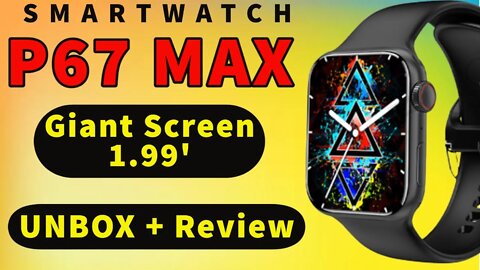 IWO P67 Max Smartwatch Unbox NFC Watch 7 1 99' Full Screen Pk HW7 Max DT7 MAX S7 Max