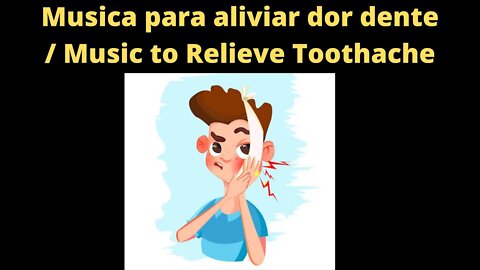 🦷♫ Música para Aliviar Dor de Dente! ♫ Music to Relieve Toothache!♫