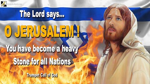 Rhema Oct 11, 2023 🎺 O JERUSALEM… You have become a heavy Stone for all Nations
