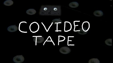 COVIDEOTAPE (Music Video)