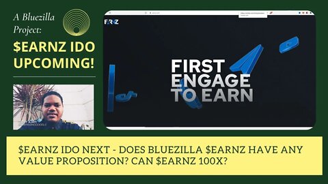 Engage-To-Earn $EARNZ IDO Next - Does Bluezilla $EARNZ Have Any Value Proposition? Can $EARNZ 100X?