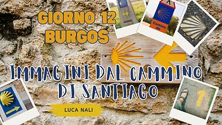 GIORNO 12 - IMMAGINI DAL CAMMINO DI SANTIAGO - Burgos