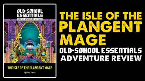 The Isle of the Plangent Mage: OSR Adventure Review