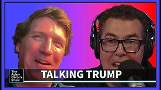 Adam Carolla | Tucker Carlson's Interview with Trump, FOX Firing & America's Future [Full]
