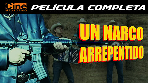 Un Narco Arrepentido | Película Completa