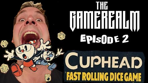 The Game Realm - Episode 2 - Cuphead Fast Rolling Dice Game