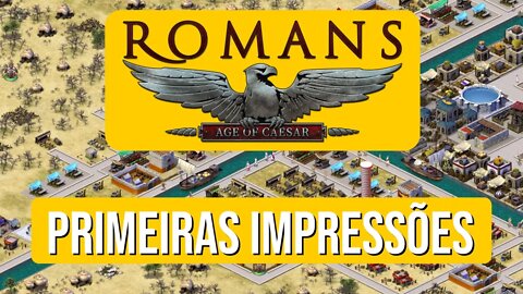 Romans Age of Caesar gameplay primeiras impressões