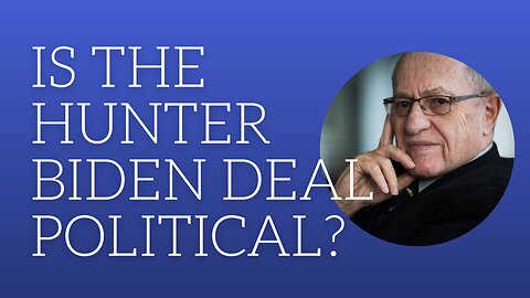 Is the Hunter Biden deal political?