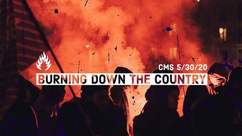 CMS HIGHLIGHT - Burned Down The Country - 5/30/20
