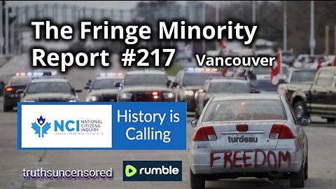 The Fringe Minority Report #217 National Citizens Inquiry Vancouver