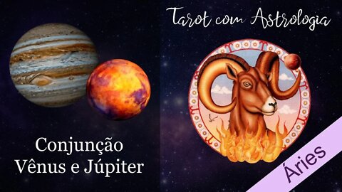 🌠 [Tarot] Conjunção Vênus e Júpiter para Áries ♈