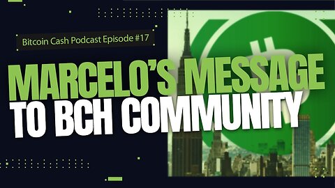 Marcelo's Message to BCH Community