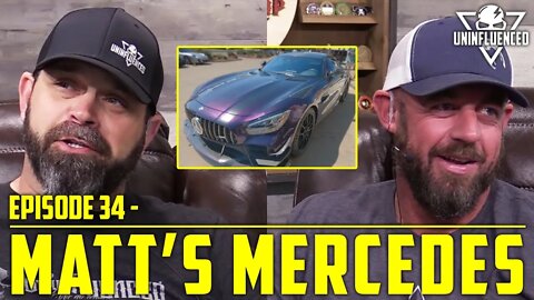 Matt's New Mercedes AMG | Uninfluenced - Episode 34