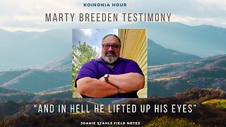 Koinonia Hour - Marty Breeden Testimony - "And In Hell He Lifted Up His Eyes"