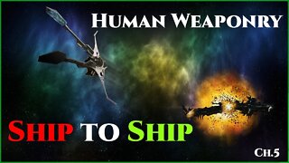 Human Weaponry : Ship to Ship (CH.5) | Humans are Space Orcs | Hfy