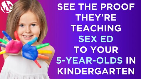 See the proof they're teaching SEX ED to your 5-YEAR-OLDS in kindergarten. This is GROOMING.