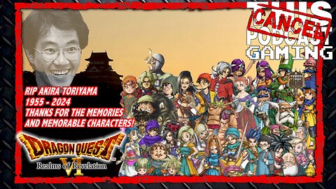 RIP AKIRA TORIYAMA: Dragon Quest VI Streaming!
